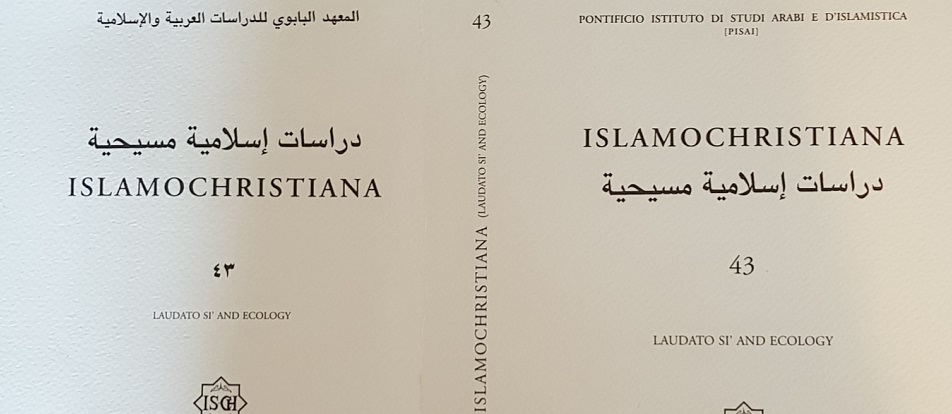 Le nouveau numéro d’Islamochristiana 43 (2017) intitulé Laudato si’ and Ecology est disponible.