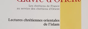 Est paru le numéro 7 de la revue Perspectives & Réflexions, la publication annuelle de l’Œuvre d’Orient sous le titre Lectures chrétiennes orientales de l'islam