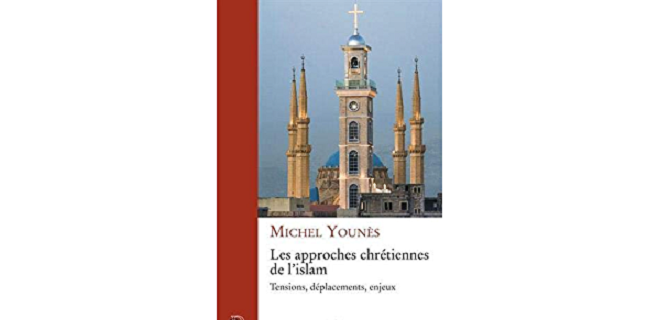 Le PISAI est heureux d’annoncer la parution du livre de Michel Younès : Les approches chrétiennes de l’islam : tensions, déplacements et enjeux