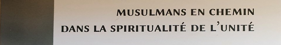 Musulmans en chemin dans la spiritualité de l'unité