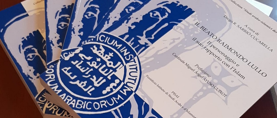 Le PISAI signale la parution du livre 'Il beato Raimondo Lullo : il personaggio e il suo rapporto con l’Islam (Rome 2021), publié sous la direction de Diego Sarrió Cucarella
