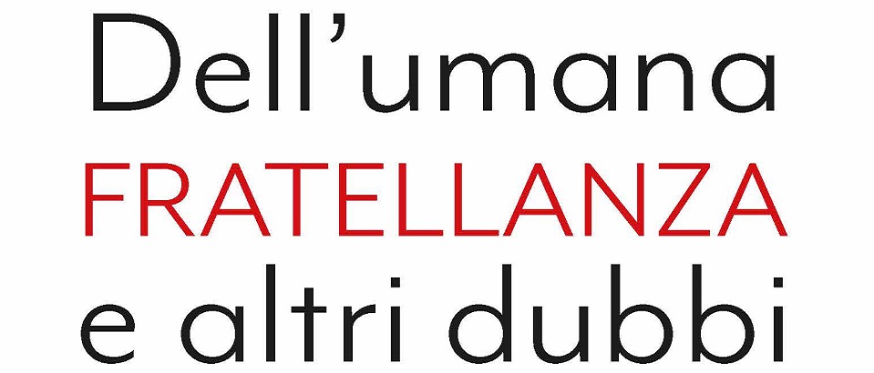 Le PISAI est heureux d'annoncer la publication du livre Dell'umana fratellanza e altri dubbi, d'Adnane Mokrani et Brunetto Salvarani, Edizioni Terra Santa 2021