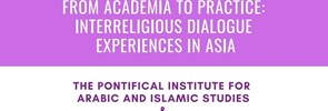 Un webinaire intitulé « From Academia to Practice : Interreligious Dialogue Experiences in Asia » a eu lieu le 19 avril 2021