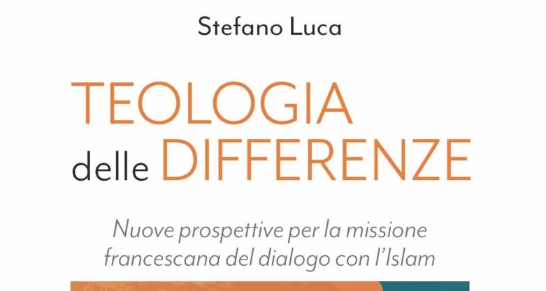 Il PISAI è lieto di annunciare la prossima pubblicazione del volume Teologia delle differenze. Nuove prospettive per la missione francescana del dialogo con l’Islam (TS Edizioni 2024) di Stefano Luca